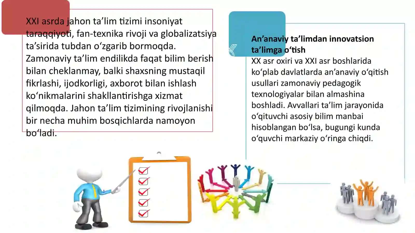 Mavzu.XXI asr jahon ta‘lim tizimidagi global tendentsiyalar. Iqtisodiy rivojlangan davlatlar ta‘lim tizimi. Ta‘lim modellari.  Xalqaro loyihalar va ta‘lim dasturlari. Ta‘limni tashkil etish shakllari. Darsning turlari va tuzilishi. Nostandart darslar. Ta‘limni tashkil etishning yordamchi shakllari. STEAM – Science (fan), Technology (texnologiya), Engineering (injeneriya), Mathematics (matematika) o‘qitish: 3