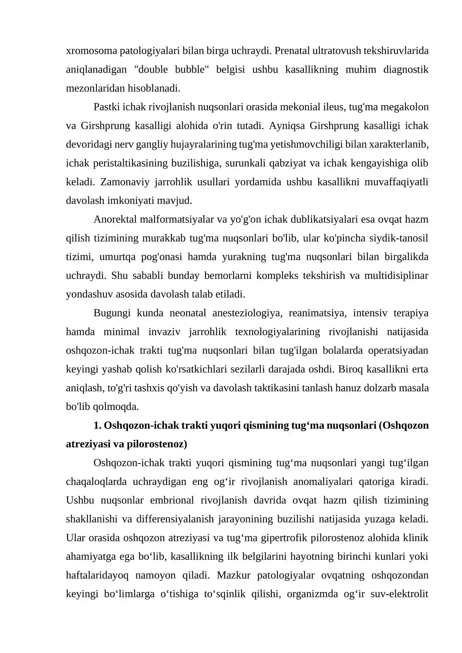 Oshqozon-ichak trakti tugʻma (yuqori) rivojlanish nuqsonlari (oshqozon atreziyasi, pilorostenoz, malrotatsiya sindromi, 12 barmoq ichak atreziyasi, Ledda sindromi). Oshqozon-ichak trakti tugʻma (pastki) rivojlanish nuqsonlari (mekonial ileus, megakolon, oshqozon-ichak trakti ikkilanishi), anorektal nuqsonlar, Girshprung kasalligi. Tugʻma oshqozon va 12 barmoq ichak (yuqori ichak) tutilishi. 3
