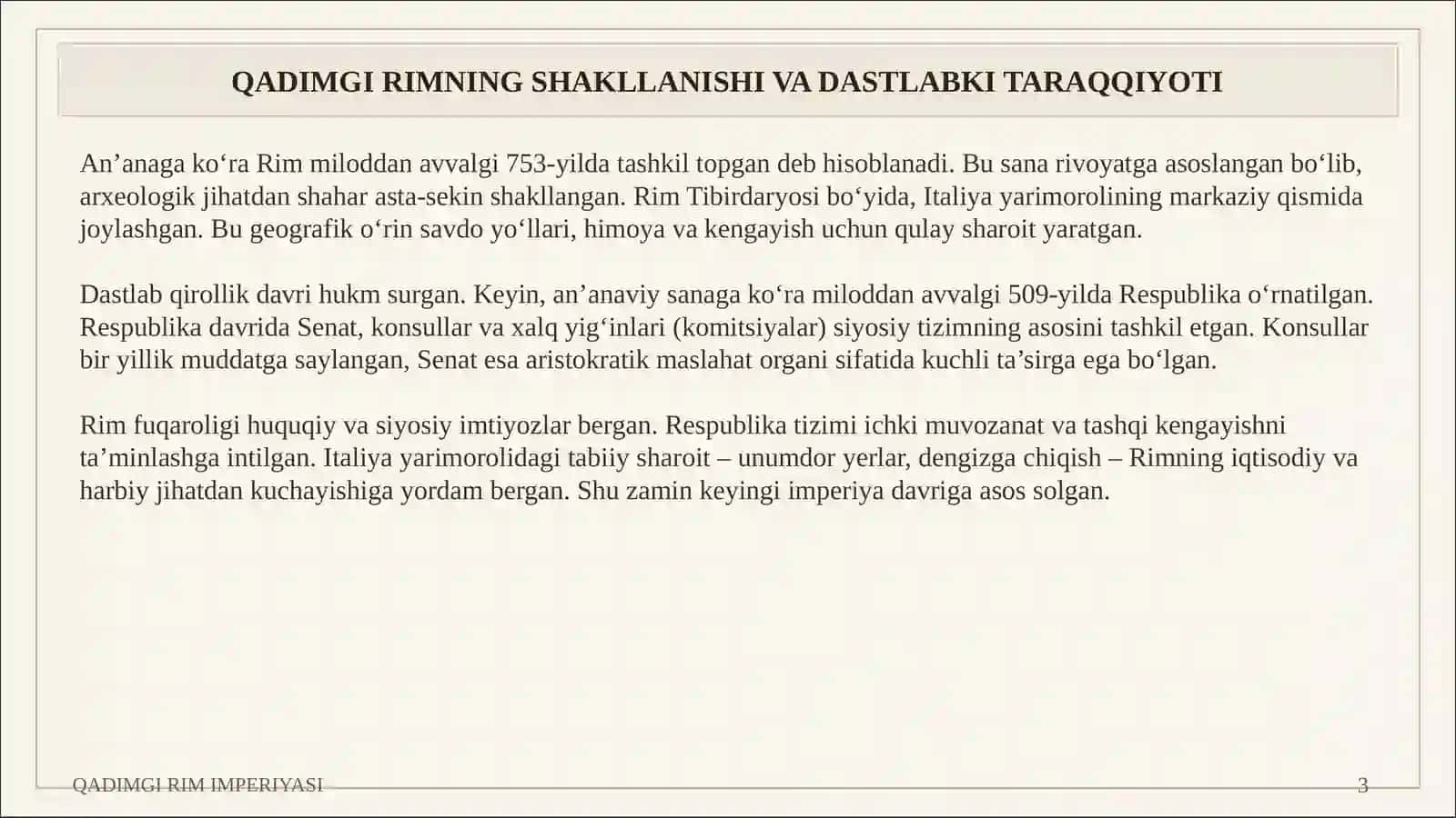 Qadimgi Rim davlatining shakllanishi va imperiyaga aylanish jarayoni, siyosiy, harbiy, iqtisodiy va ijtimoiy tizimlari, madaniy merosi va tarixiy ahamiyati haqida tushuncha 3