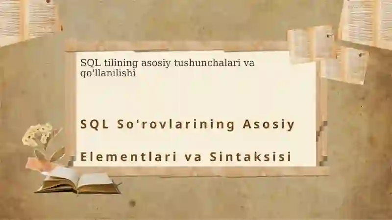 SQL so'rovlarining asosiy elementlari va sintaksisi 3