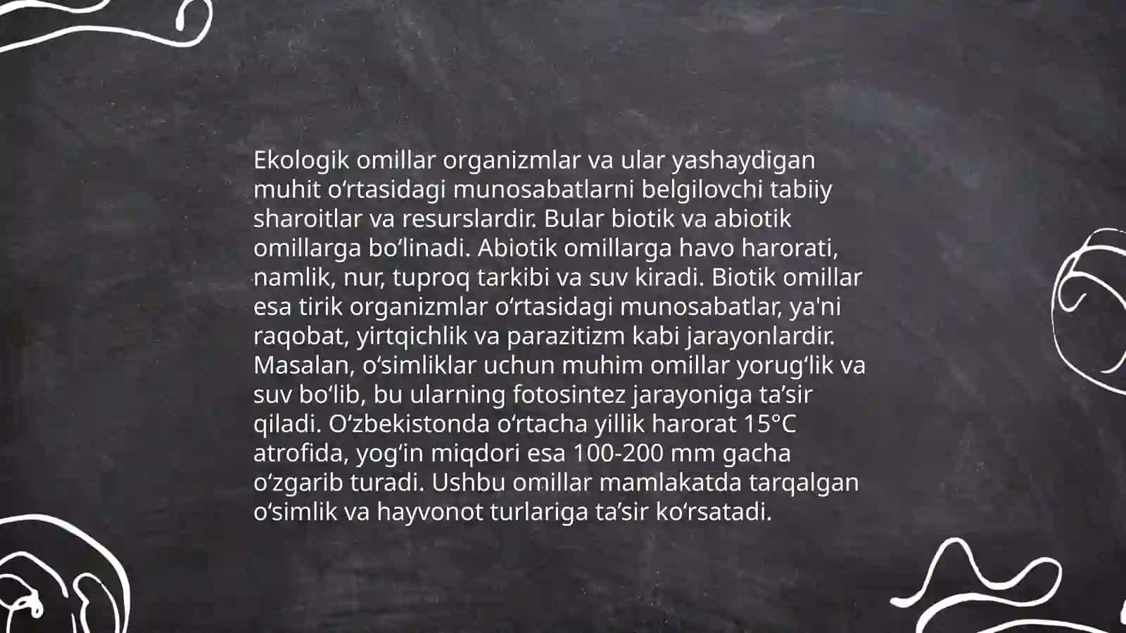 Ekologik omillar organizmlar va ular yashaydigan muhit o‘rtasidagi munosabatlarni belgilovchi tabiiy sharoitlar va resurslardir 3