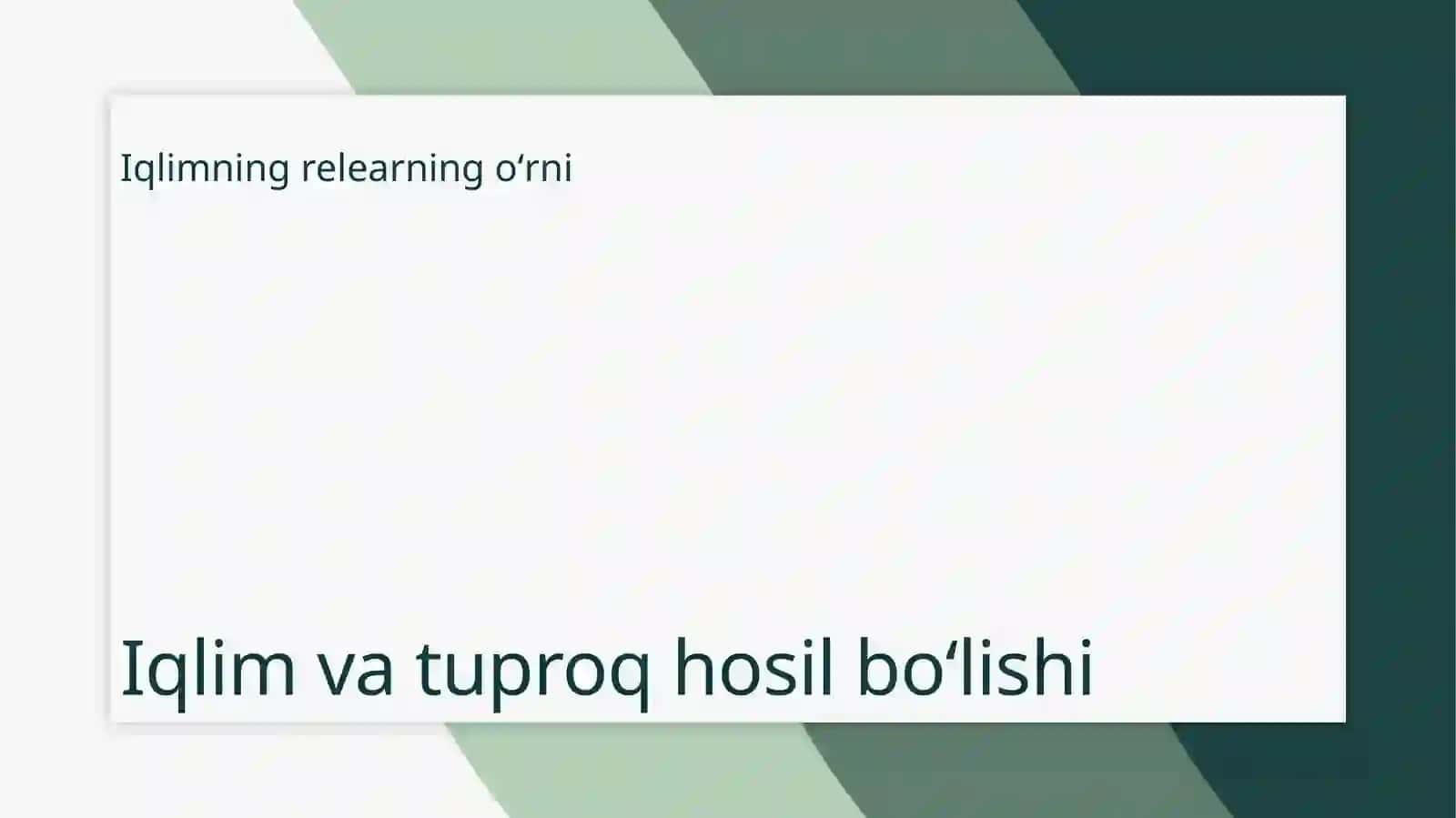 Iqlim va tuproq hosil boʻlishida relearning oʻrni 3