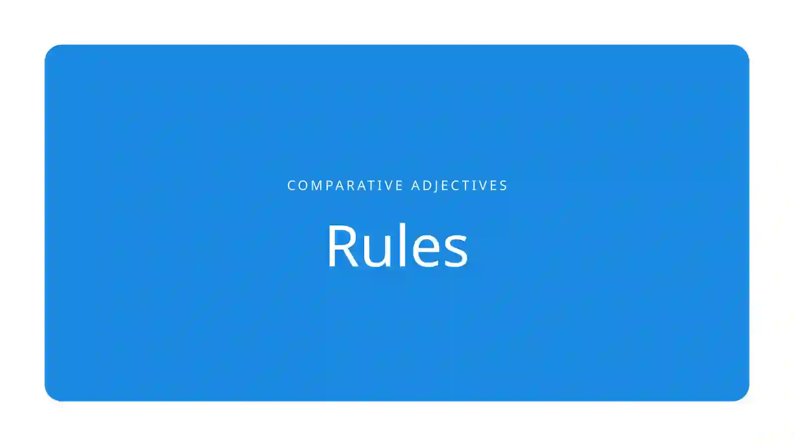 COMPARATIVE ADJECTIVES 4