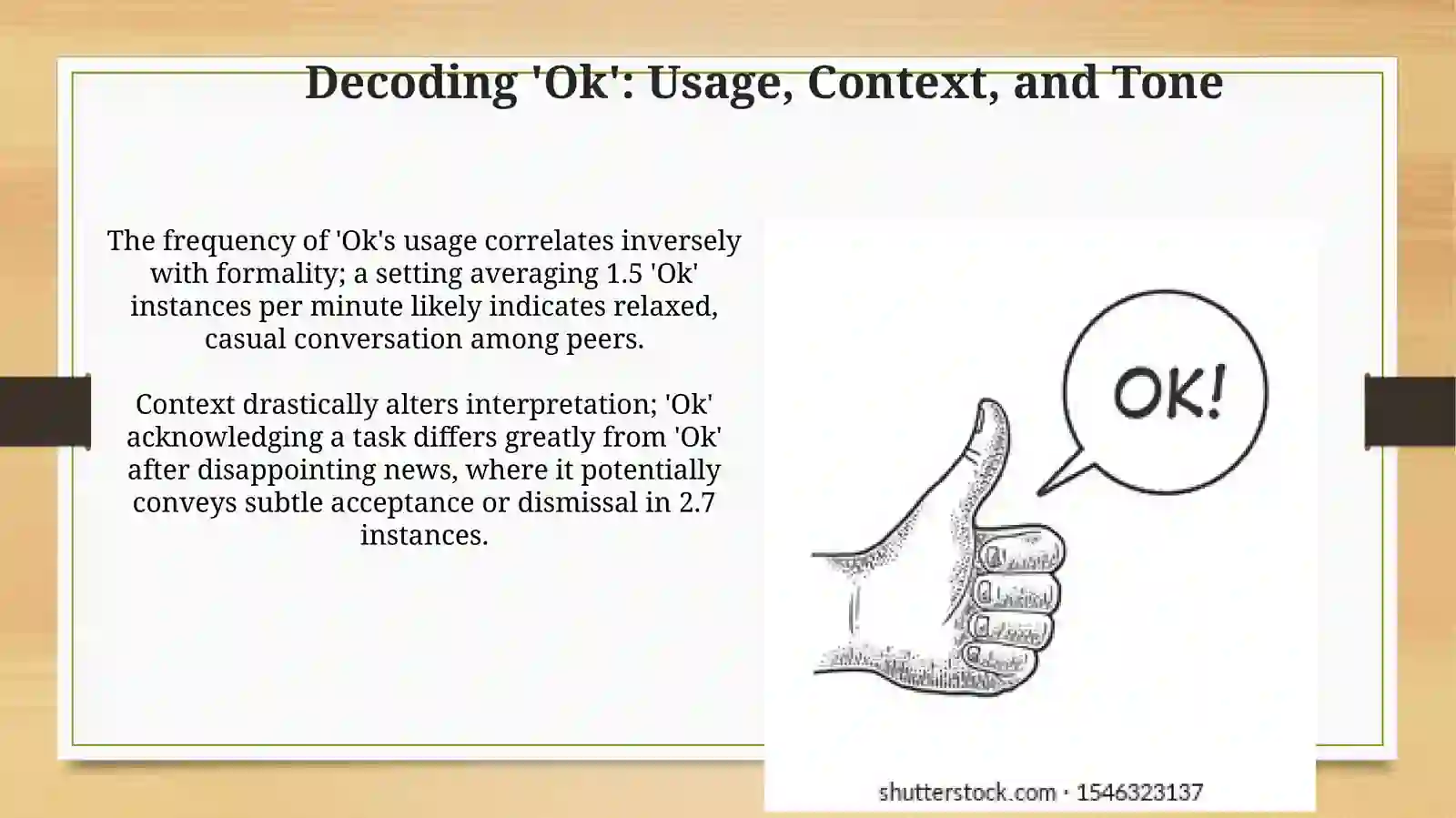 The Universal Okay: Origins and Evolution 4