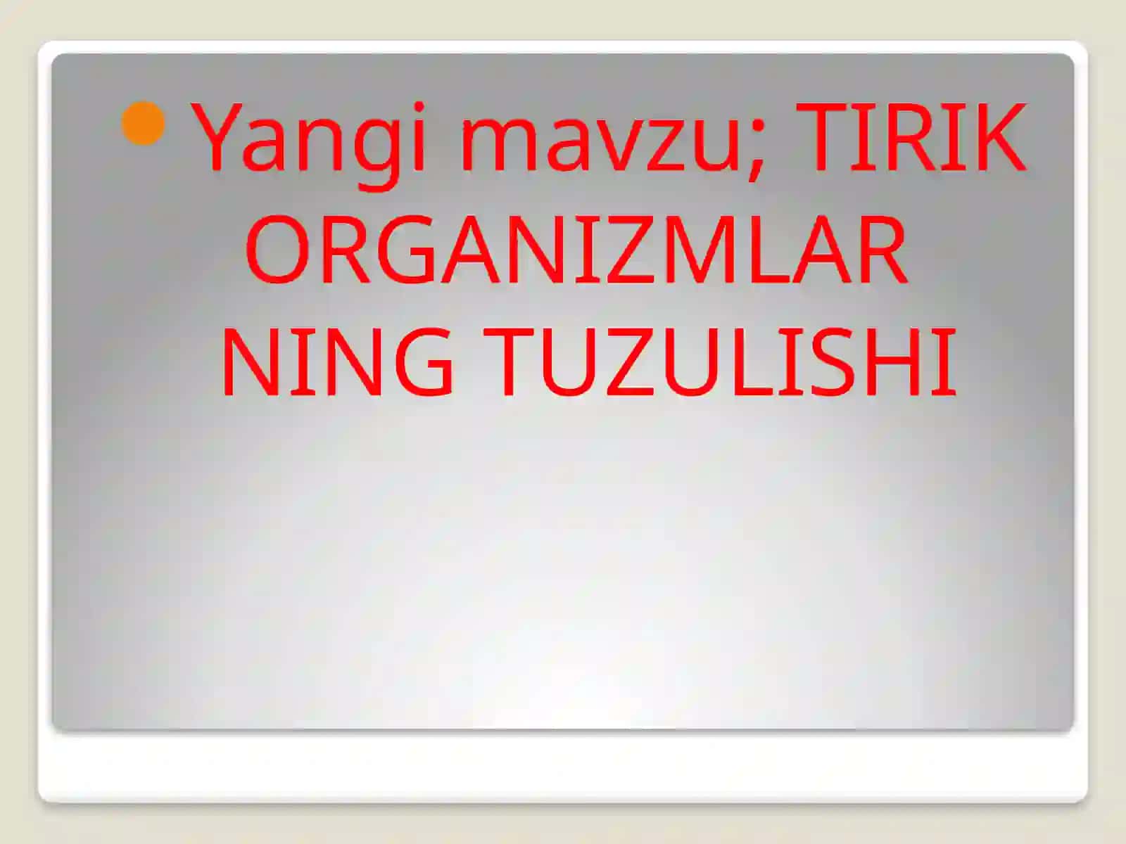 TIRIK ORGANIZMNING TUZILISHI 4