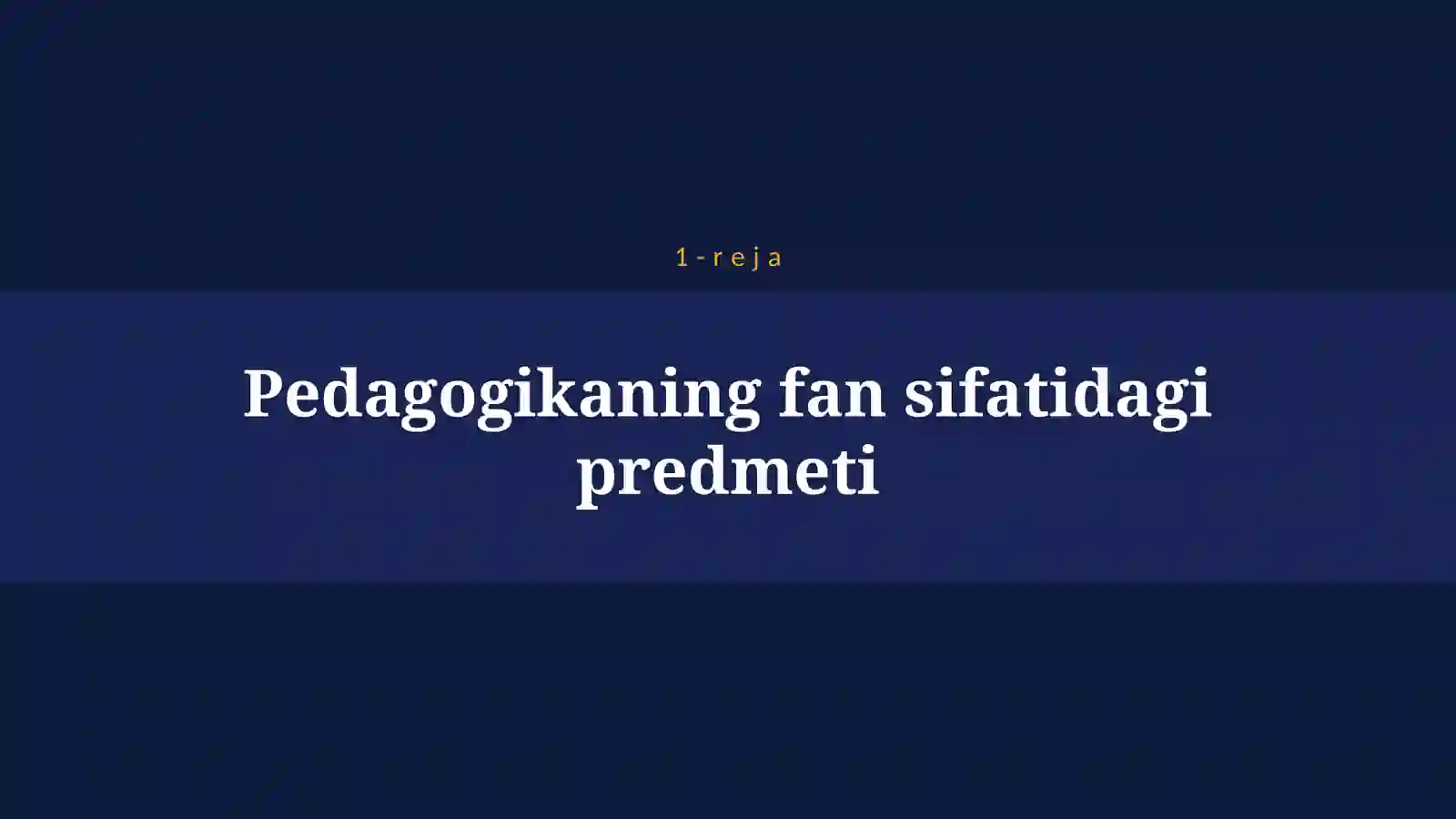 PEDAGOGIKA FANINING PREDMETI MAZMUN MOHIYATI VA UNING VAZIFALARI 4