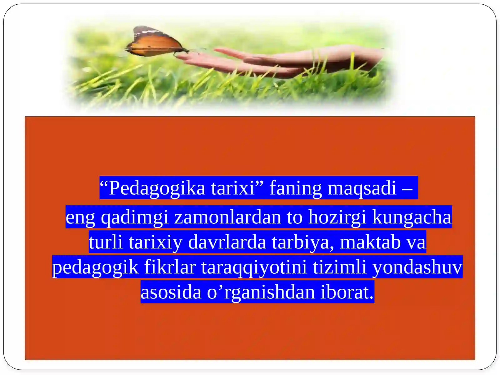 Pedagogika tarixi fan sifatida.  Eng qadimgi davrlardan  VII asrgacha ta’lim-tarbiya  va pedagogik fikrlar. 4