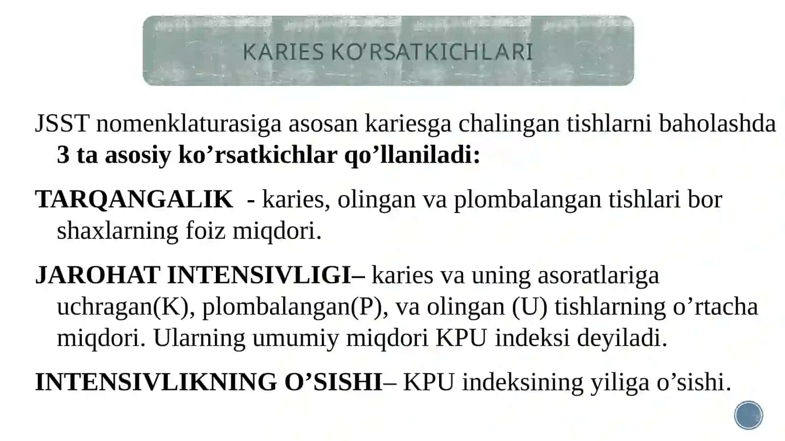 Dog’bosqichidagi karies. Klinikasi 4