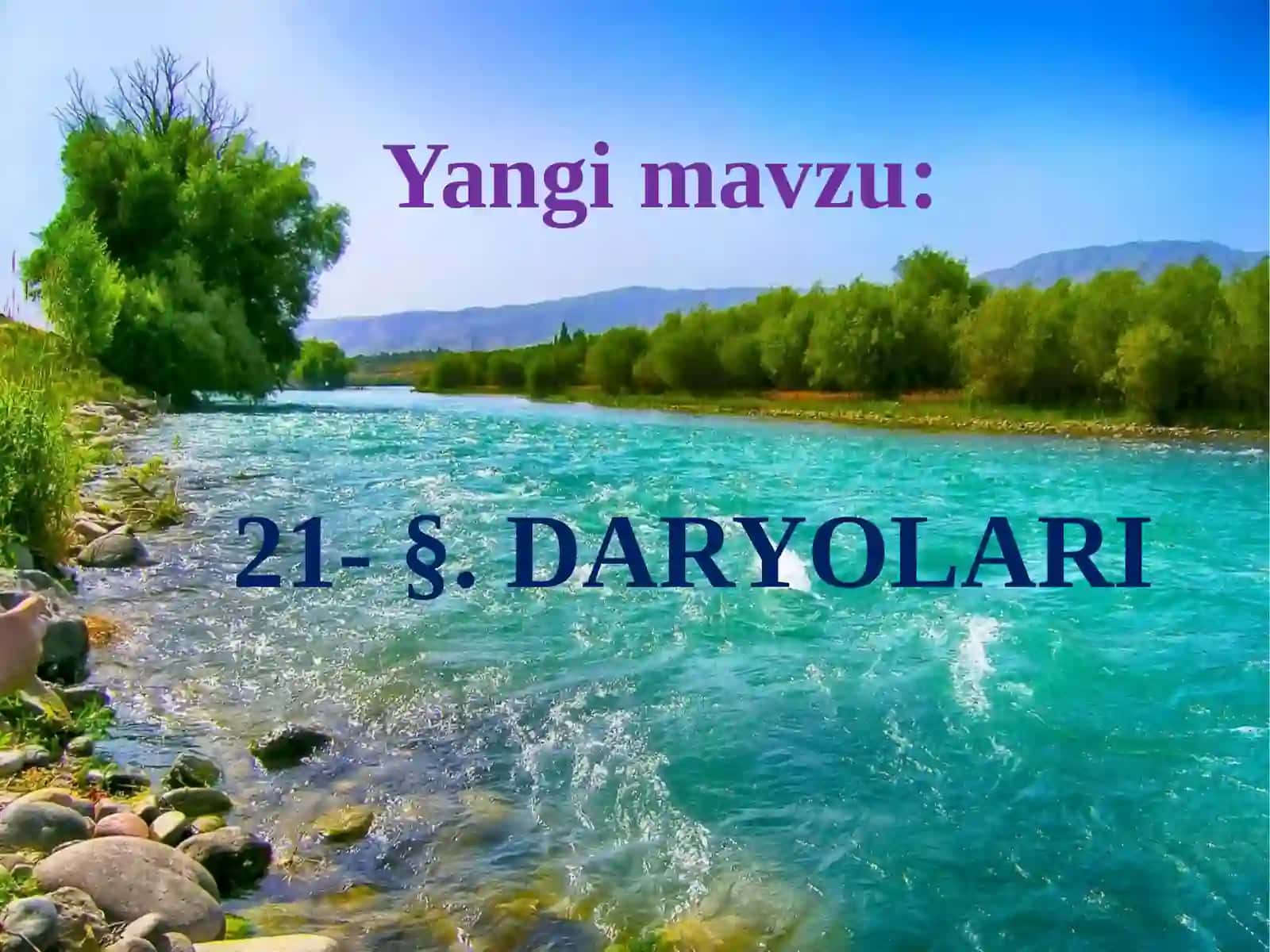 8-sinf.21-§ Daryolari. 4