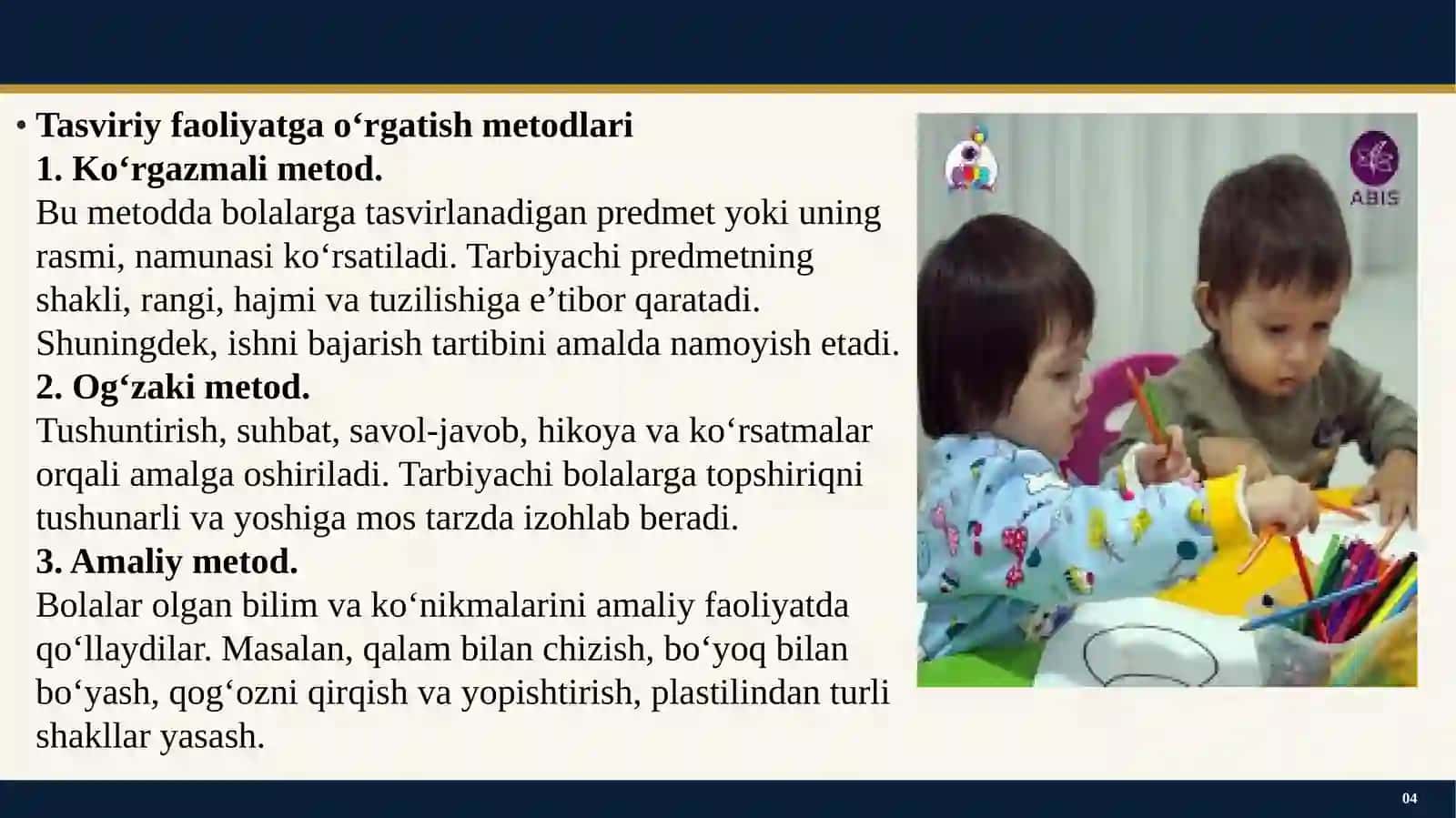 Tasviriy faoliyatga o‘rgatishning metod va usullari. Tasviriy faoliyat mashg‘ulotlarini tashkil qilish 4