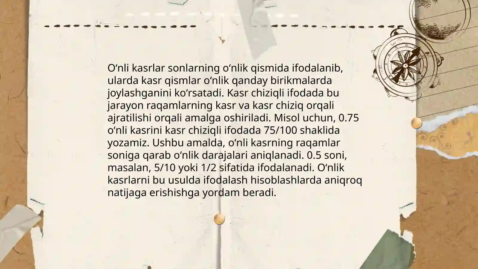 Oʻnli kasrlarni toʻgʻri kasr koʻrinishida ifodalash.Oʻnli kasrlar ustida arifmetik amallar. Arifmetik masalalar yechishga oʻrgatish metodikasi.Masala va uning tarkibi 4