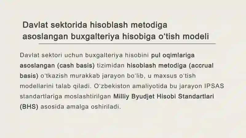 DAVLAT SEKTORIDA HISOBLASH METODIGA ASOSLANGAN BUXGALTERIYA HISOBIGA O’TISH MODELLARI 4