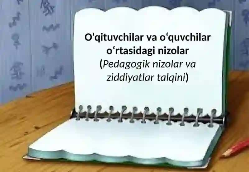 O‘QITUVCHI KASBIY FAOLIYATIDA PEDAGOGIK NIZOLAR VA ZIDDIYATLAR 4