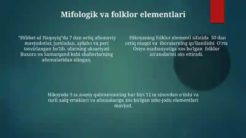 Хибатул- Ҳақойиқ достонидаги 7 та асосий қаҳрамоннинг ҳар бирининг ўзгача хулқ-атвор ва маънавий дунёси 15-аср Бухоросининг ижтимоий муҳитини акс эттиради 4
