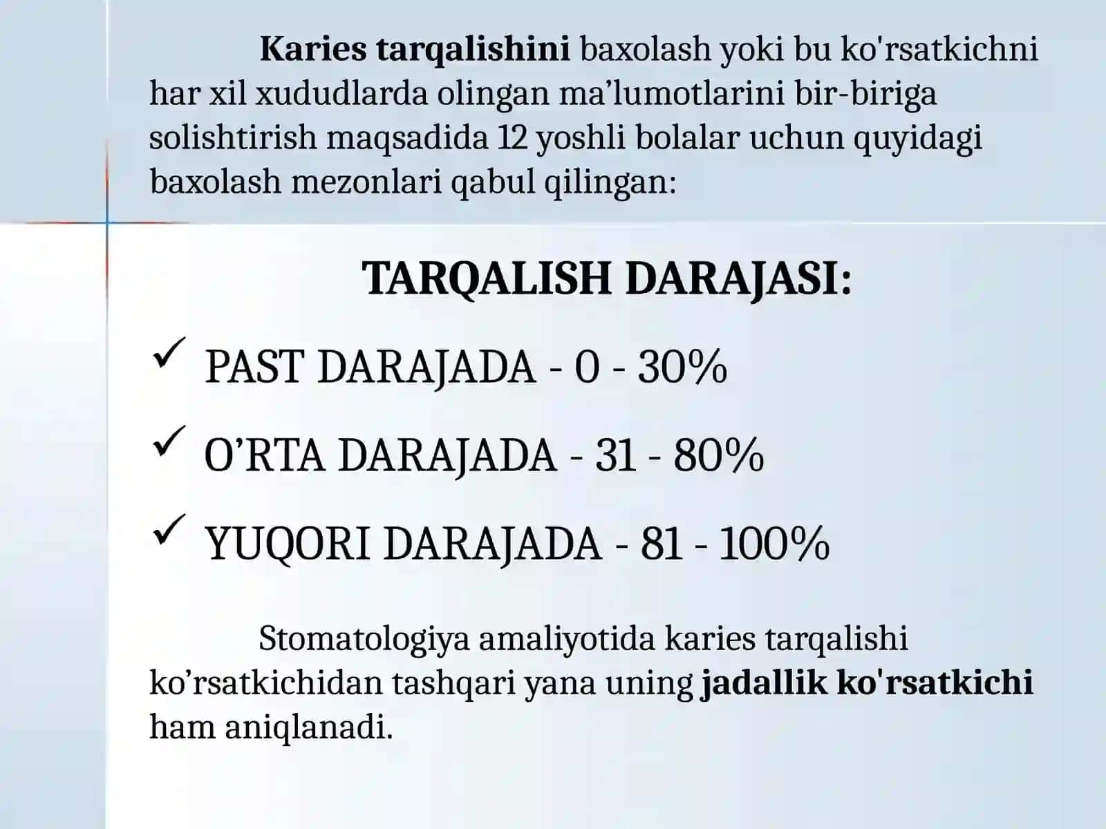 STOMATOLOGIK STATUSNI TEKSHIRISH USULLARI.STOMATOLOGIK KO’RSATKICHLAR VA JSST KRITERIYLARI 4