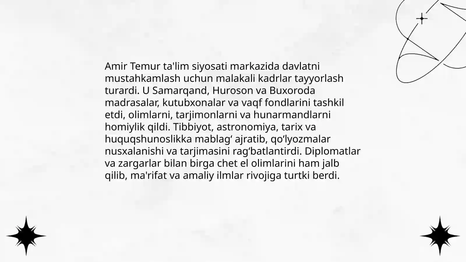 Sharq uygʻonish davri (XIV-XVI asrlar va temuriylar davri) da ta'lim - tarbiya va pedagogik fikirlar rivoji (Amir Temur, Mirzo Ulugʻbek. Zahiriddin Muhammad Bobur. Alisher Navoiy 4