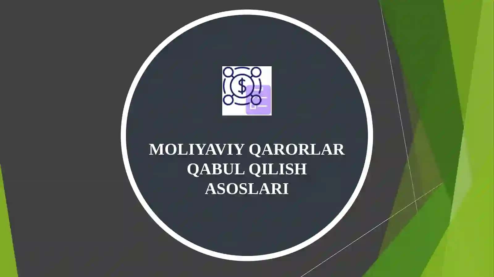 MOLIYAVIY QARORLAR QABUL QILISH ASOSLARI 4