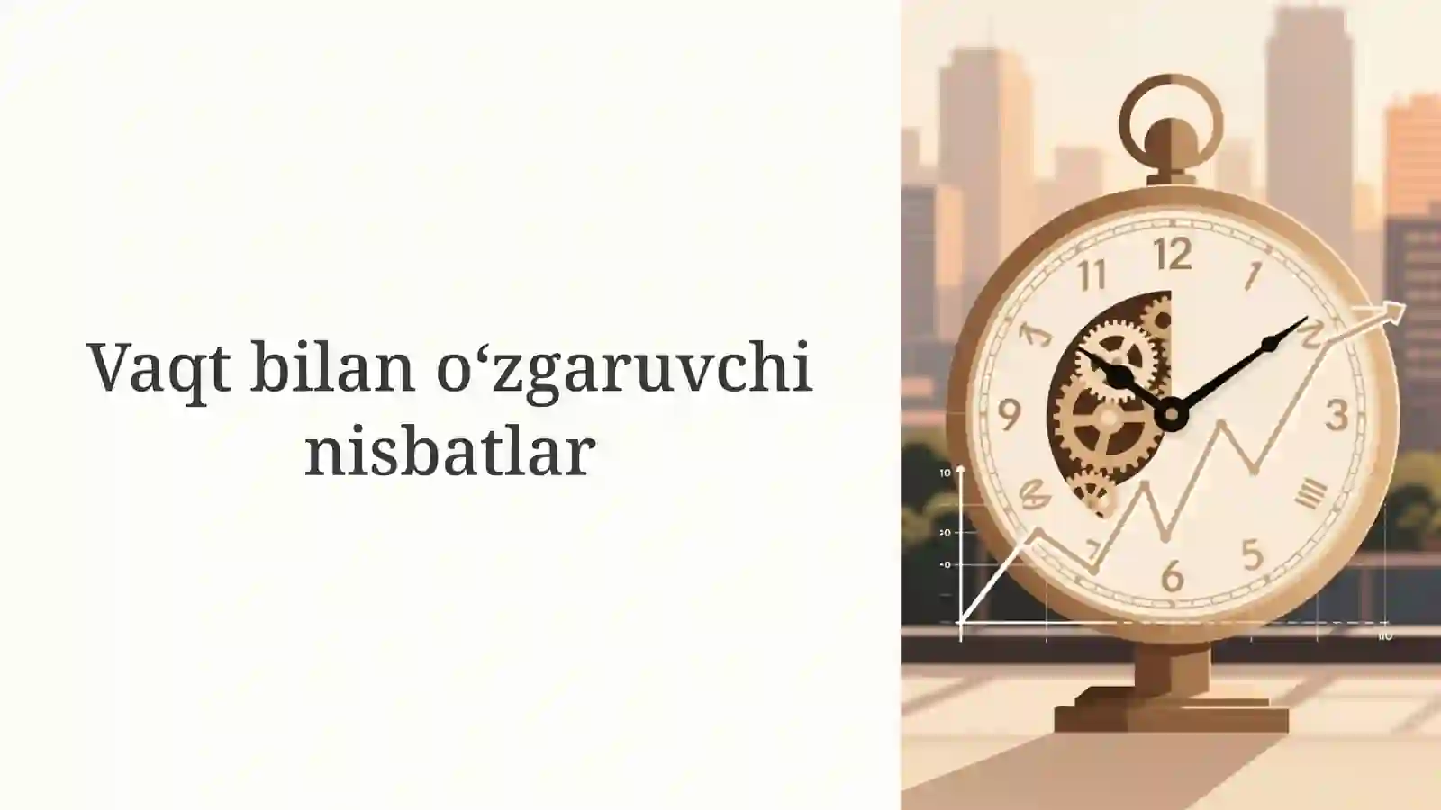 Oʻzgaruvchan Nisbatlar: Hayot va Matematikadagi Muhim Tushuncha 4