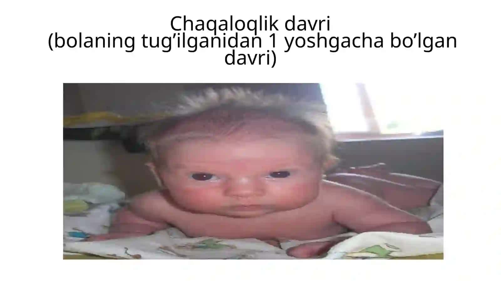 Psixik rivojlanishning asosiy bosqichlari (chaqaloqlik, go’daklik davri) 4