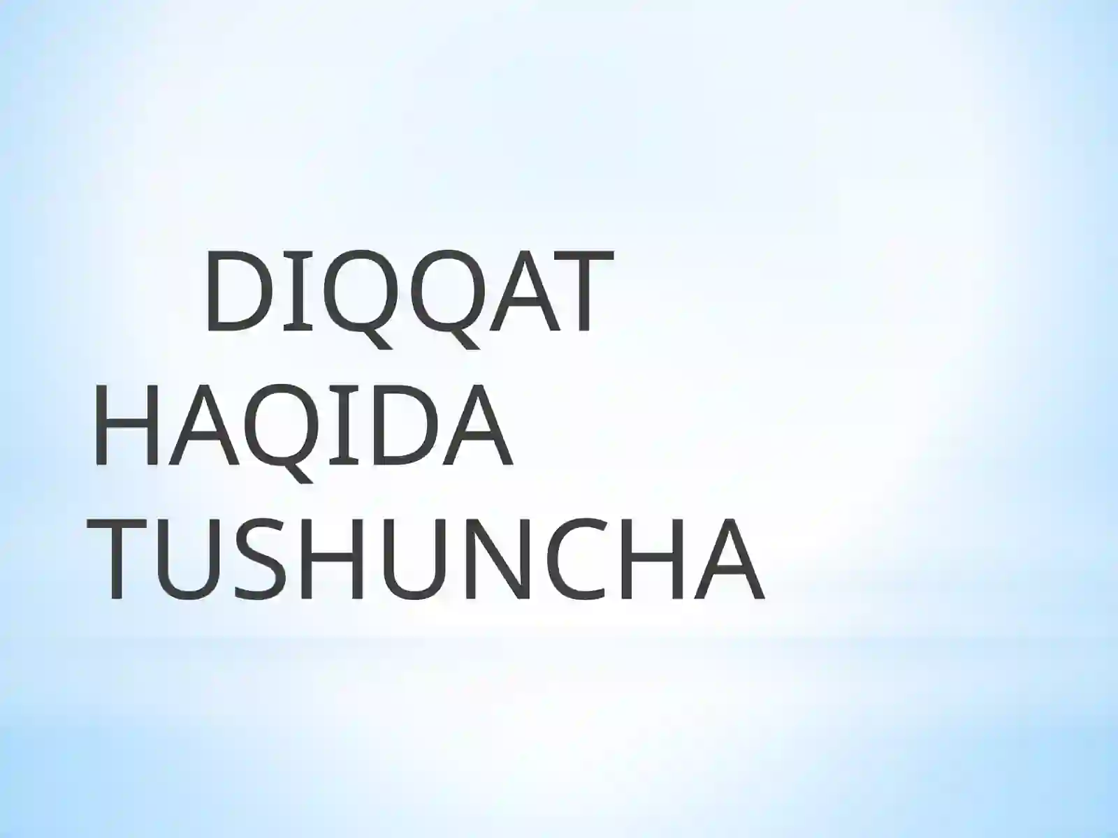 DIQQAT HAQIDA TUSHUNCHA 4