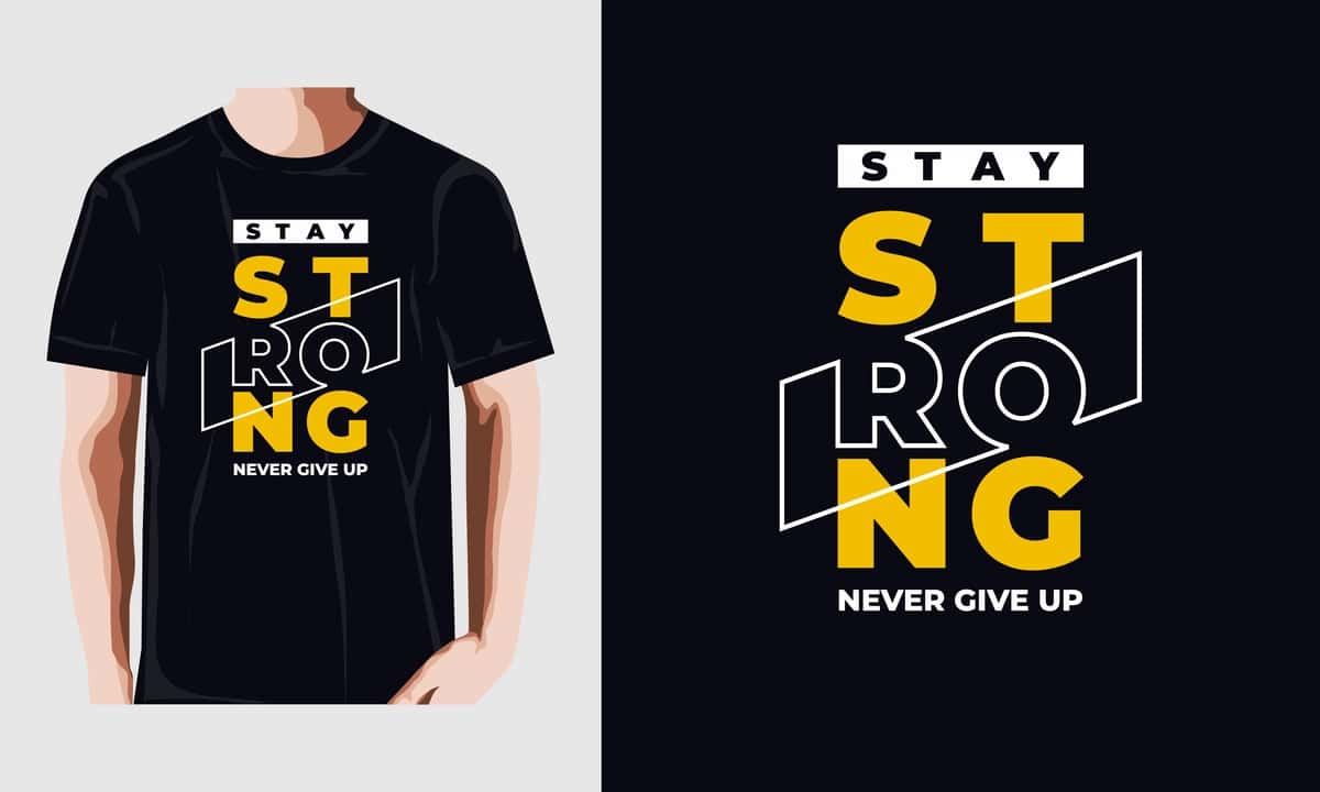 Kuchli bo'ling, hech qachon yangi tirnoqli futbolka dizaynidan voz kechmang | Stay strong never give up new quotes t shirt design 1