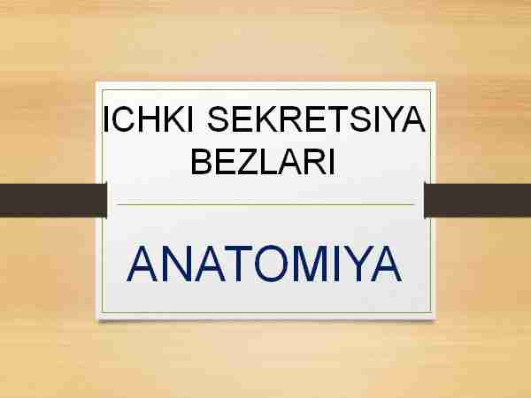 ICHKI SEKRETSIYA BEZLARI