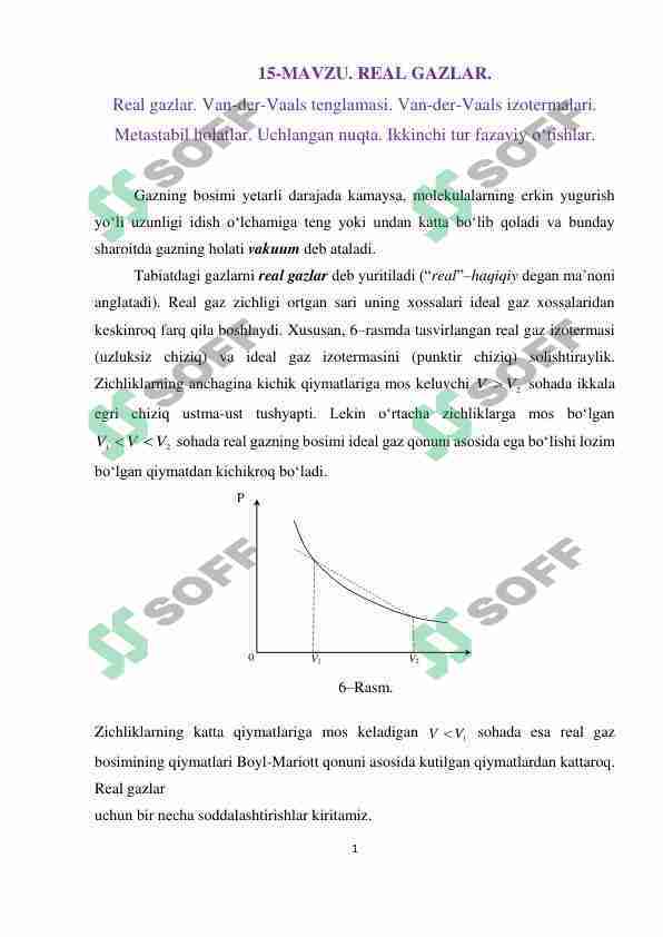 REAL GAZLAR. Real gazlar. Van-der-Vaals tenglamasi. Van-der-Vaals izotermalari. Metastabil holatlar. Uchlangan nuqta. Ikkinchi tur fazaviy o‘tishlar.