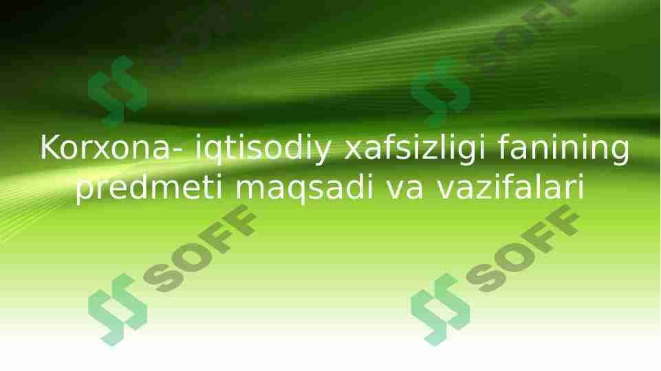 Korxona- iqtisodiy xafsizligi fanining predmeti maqsadi va vazifalari