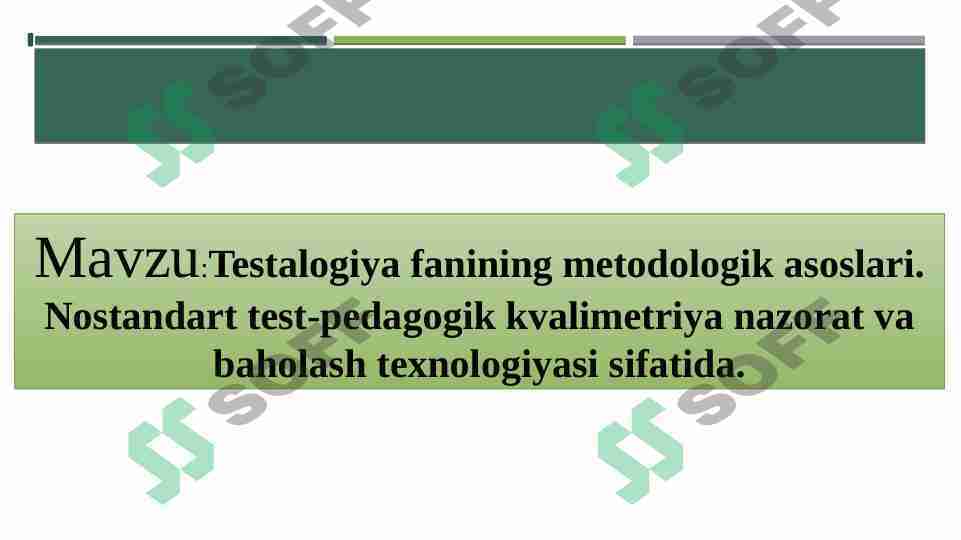Testalogiya fanining metodologik asoslari. Nostandart test-pedagogik kvalimetriya nazorat va baholash texnologiyasi sifatida