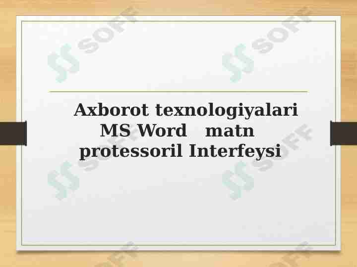 Axborot texnologiyalari. MS Word   matn  protessoril Interfeysi
