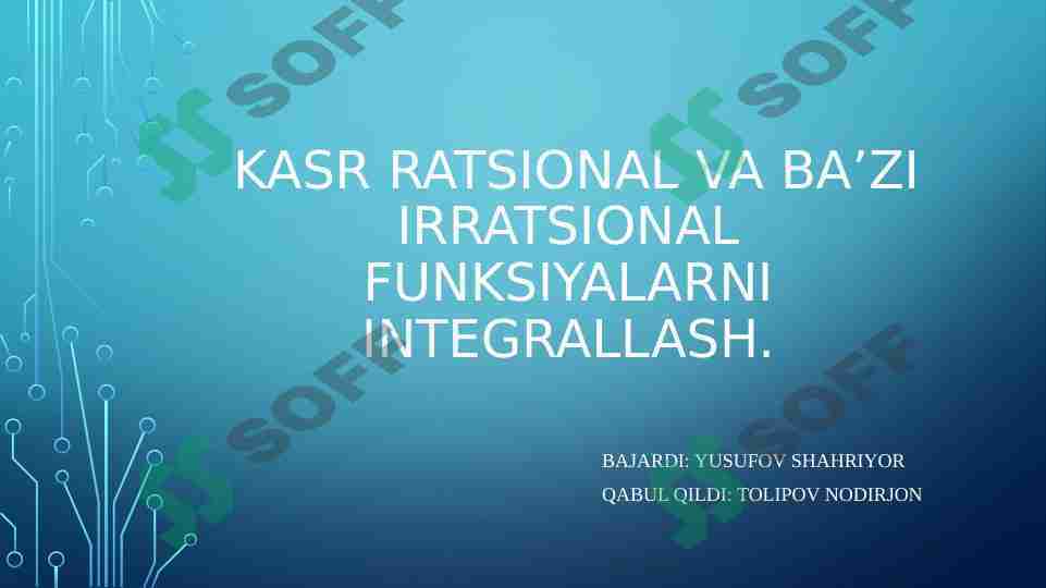 Kasr ratsional va ba’zi irratsional funksiyalarni integrallash.