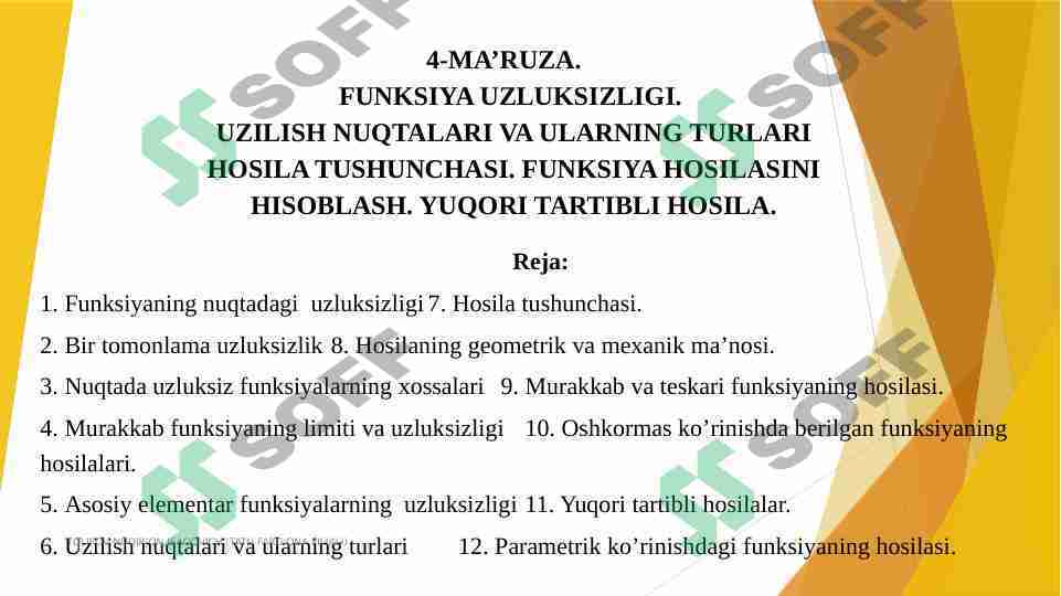 FUNKSIYA UZLUKSIZLIGI. UZILISH NUQTALARI VA ULARNING TURLARIHOSILA TUSHUNCHASI. FUNKSIYA HOSILASINI HISOBLASH. YUQORI TARTIBLI HOSILA.