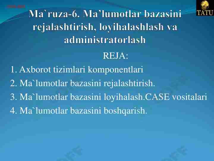 Ma‘lumotlar bazasini rejalashtirish, loyihalashlash va administratorlash.