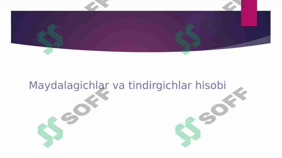 Maydalagichlar va tindirgichlar hisobi