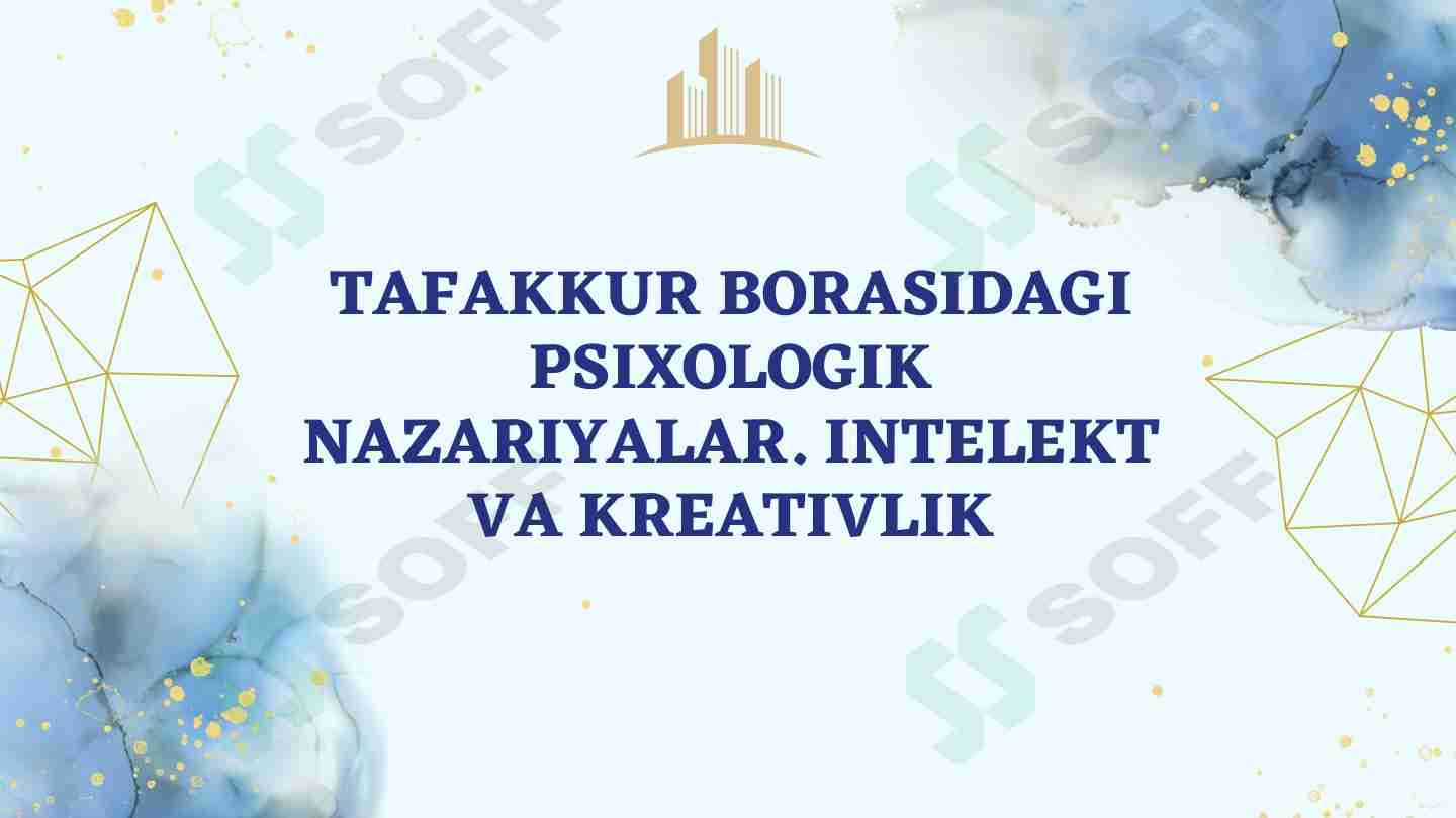 tafakkur borasidagi psixologik nazariyalar intelekt va kreativlik