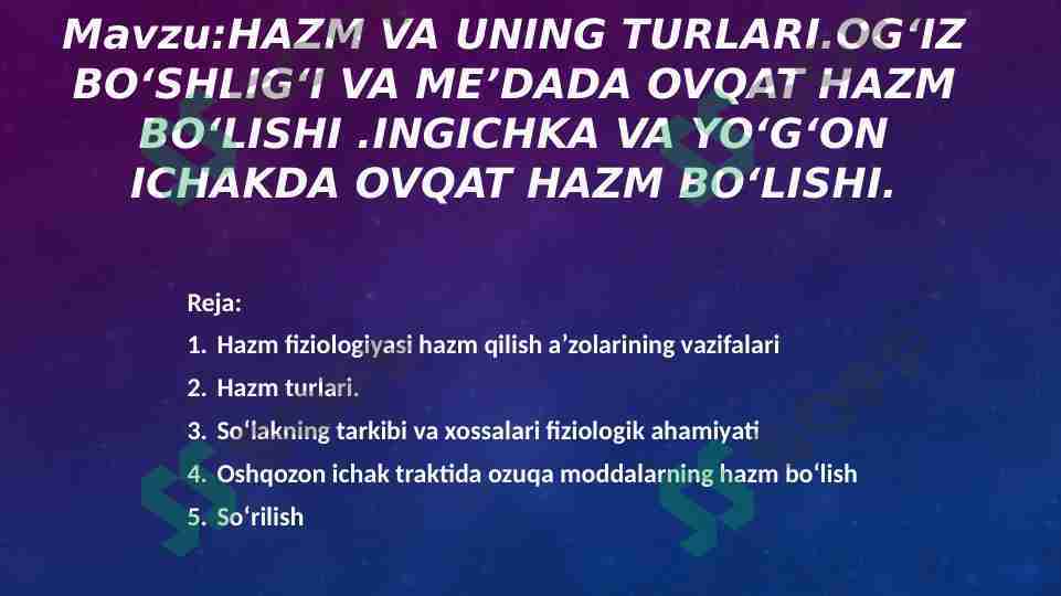HAZM VA UNING TURLARI.OGʻIZ BOʻSHLIGʻI VA ME’DADA OVQAT HAZM BOʻLISHI .INGICHKA VA YOʻGʻON ICHAKDA OVQAT HAZM BOʻLISHI