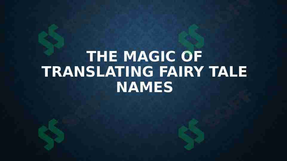 The magic of  translating fairy tale names
