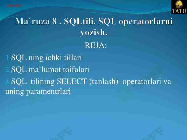 SQLtili va SQL operatorlarini yozish.