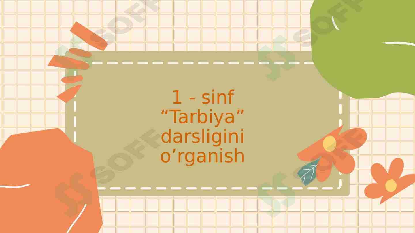 1 - sinf “Tarbiya”  darsligini  o’rganish