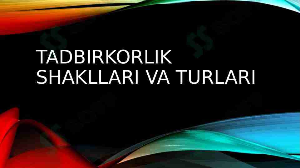 TADBIRKORLIK SHAKLLARI VA TURLARI ppt