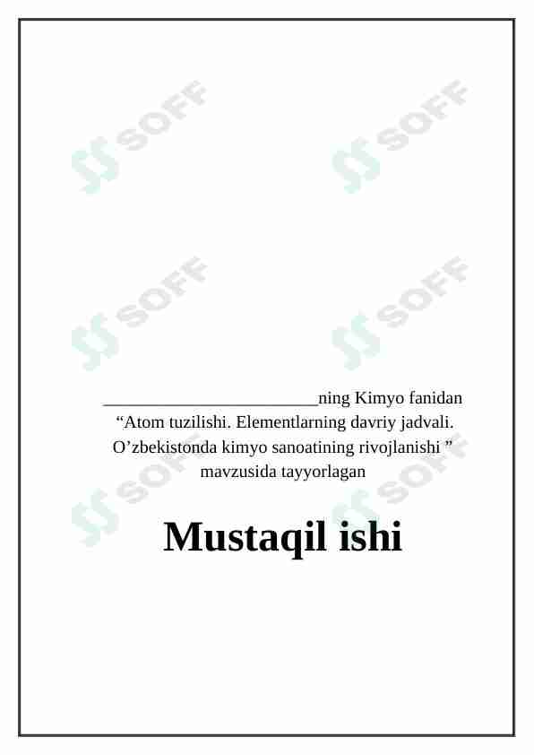 Atom tuzilishi. Elementlarning davriy jadvali. O'zbekistonda kimyo sanoatining rivojlanishi