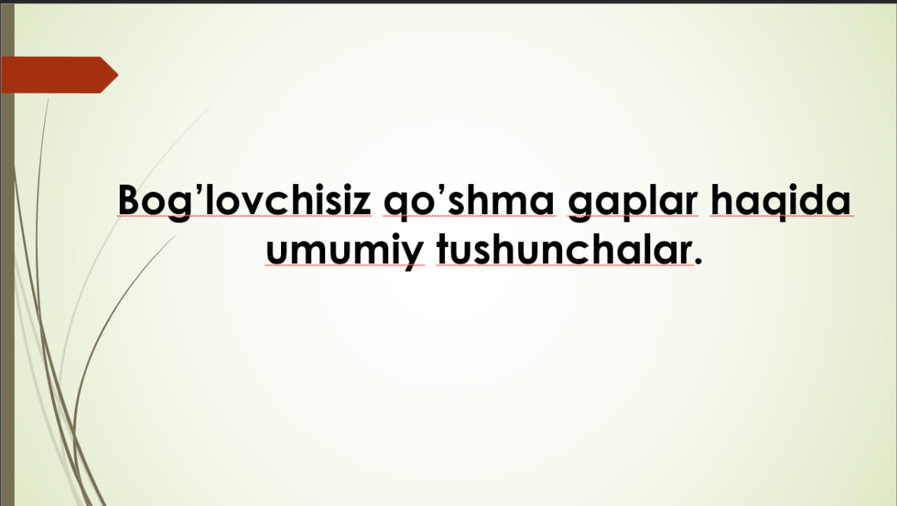 Bog’lovchisiz qo’shma gaplar haqida umumiy tushunchalar.