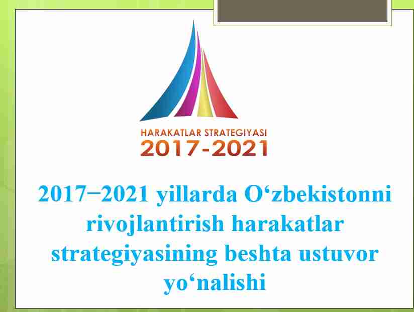 2017−2021 yillarda O‘zbekistonni rivojlantirish harakatlar strategiyasining beshta ustuvor yo‘nalishi