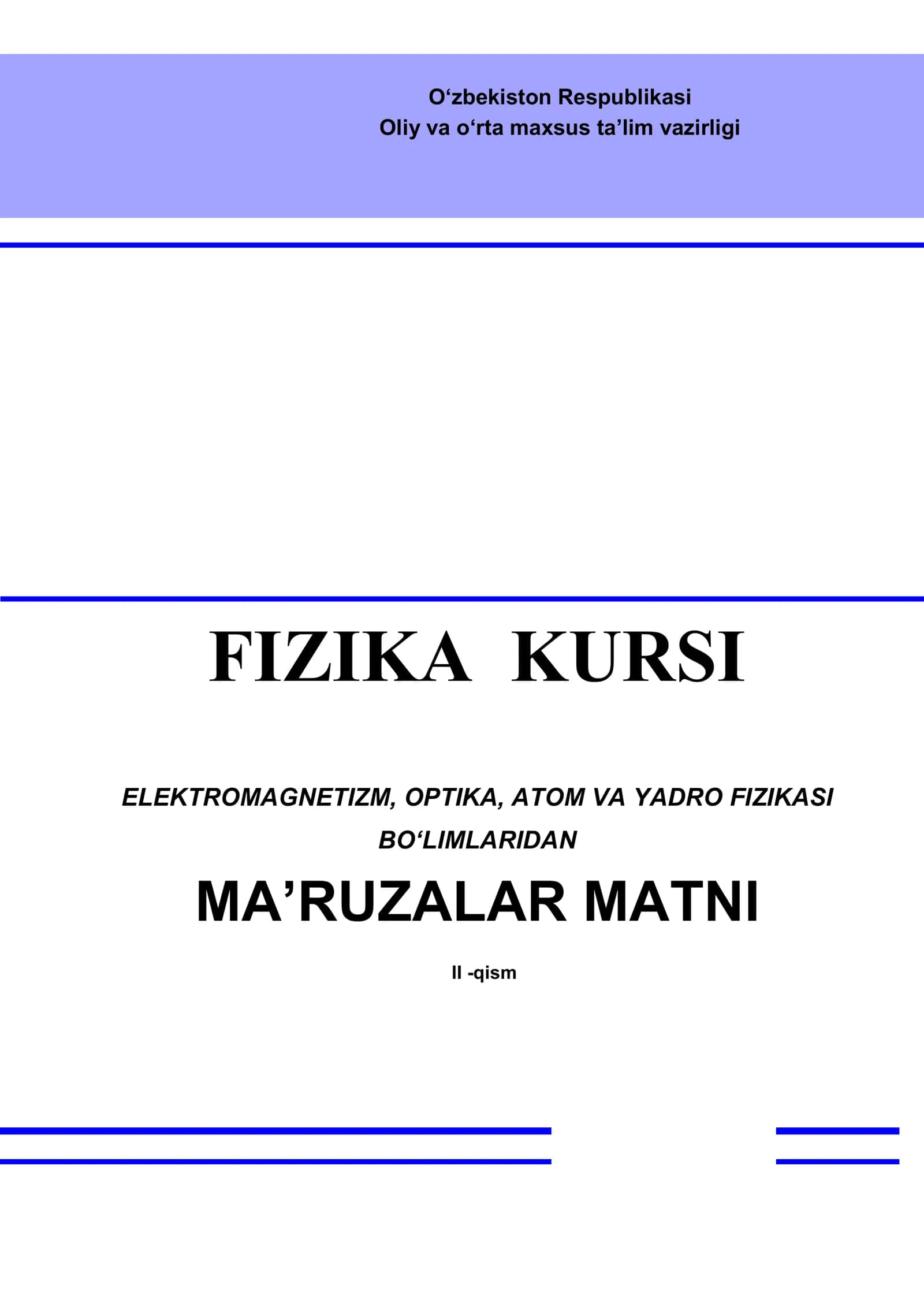 FIZIKА KURSI - ELEKTROMAGNETIZM, OPTIKA, ATOM VA YADRO FIZIKASI