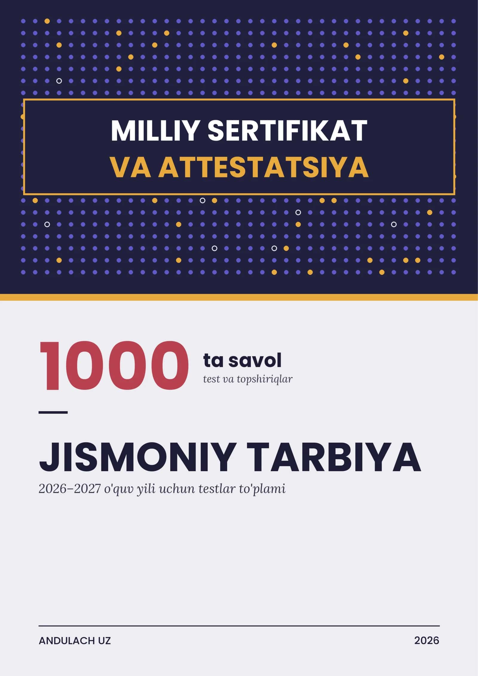 Jismoniy tarbiya fanidan Milliy sertifikat va Attestatsiya savollari va testlari. 1000 ta saralangan javoblari bilan