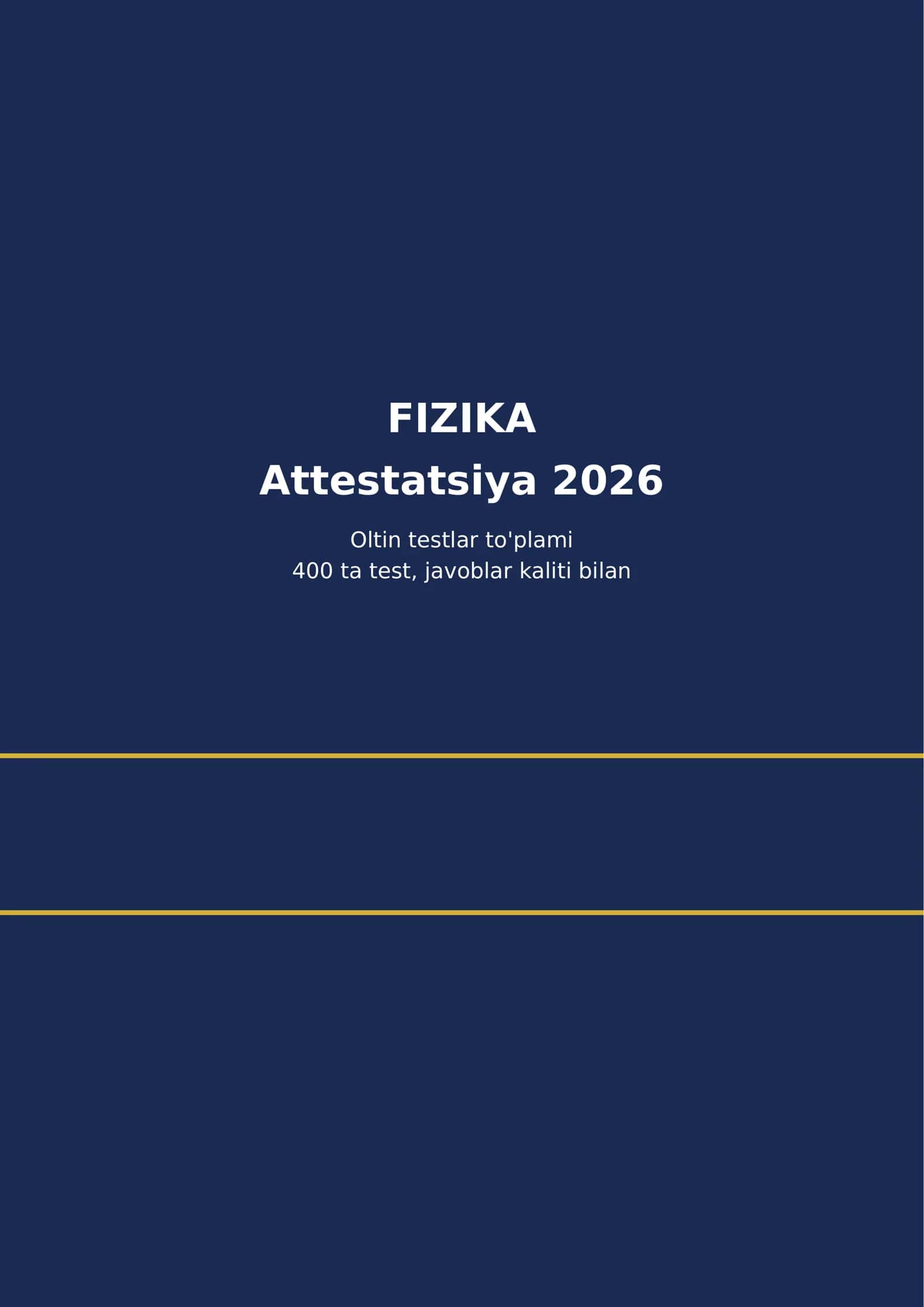 Fizika: Attestatsiya 2026 — 400 ta test tayyor, 56 bet.