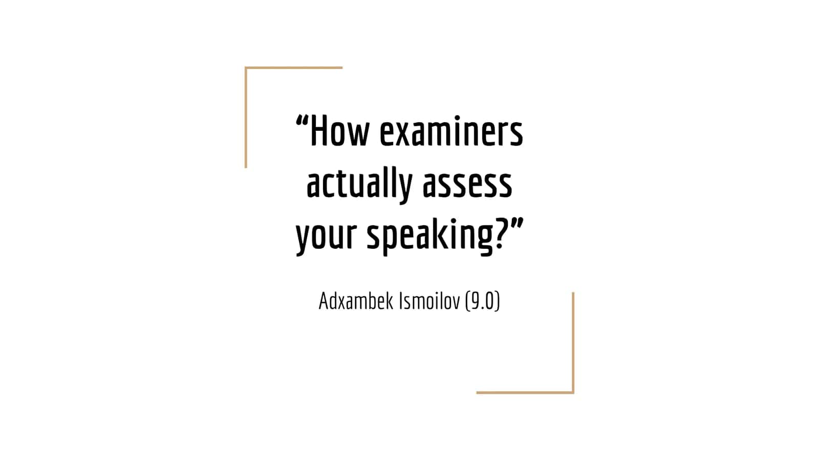 How Examiners Actually Assess Your Speaking