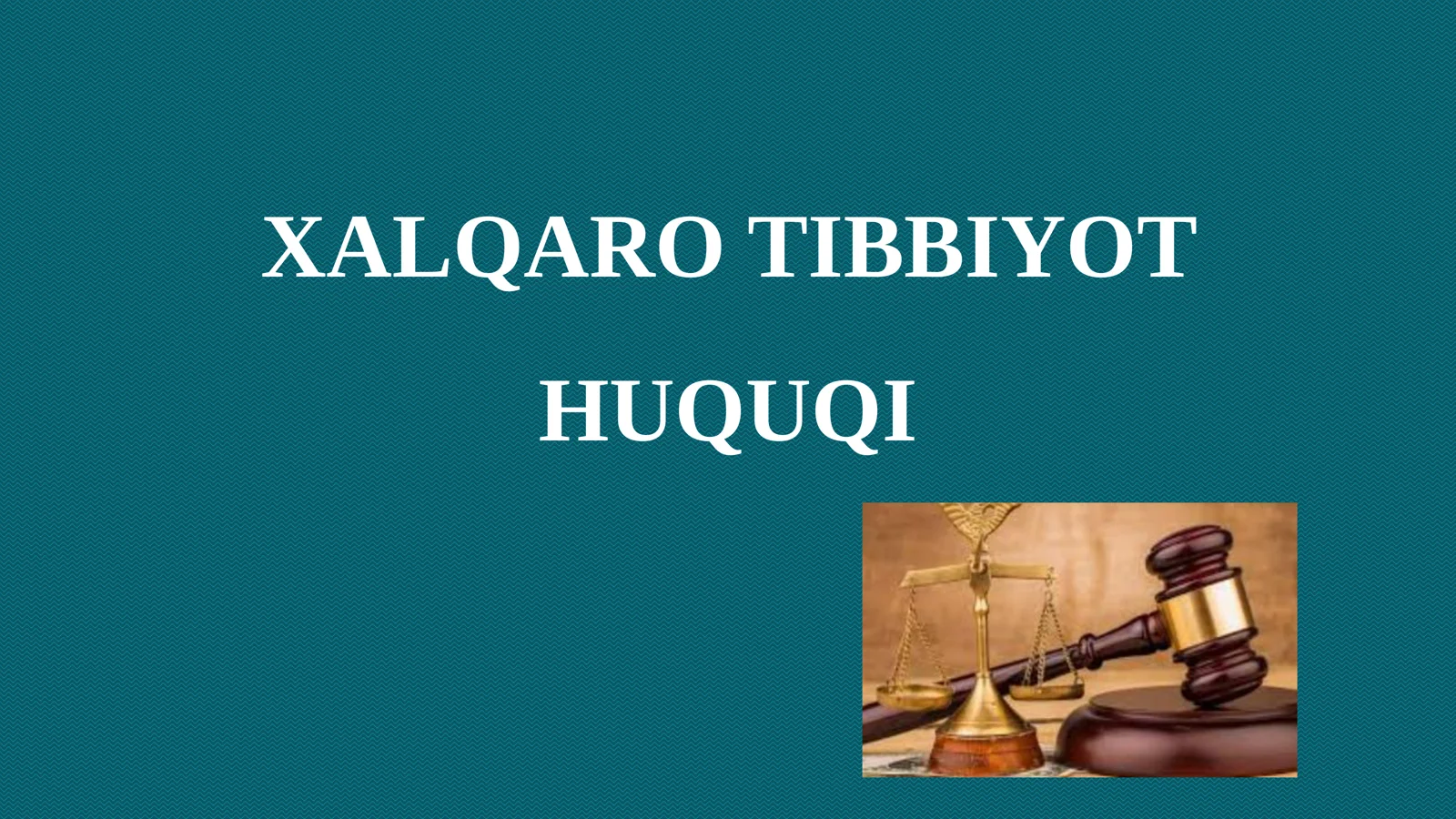 XALQARO TIBBIYOT HUQUQI