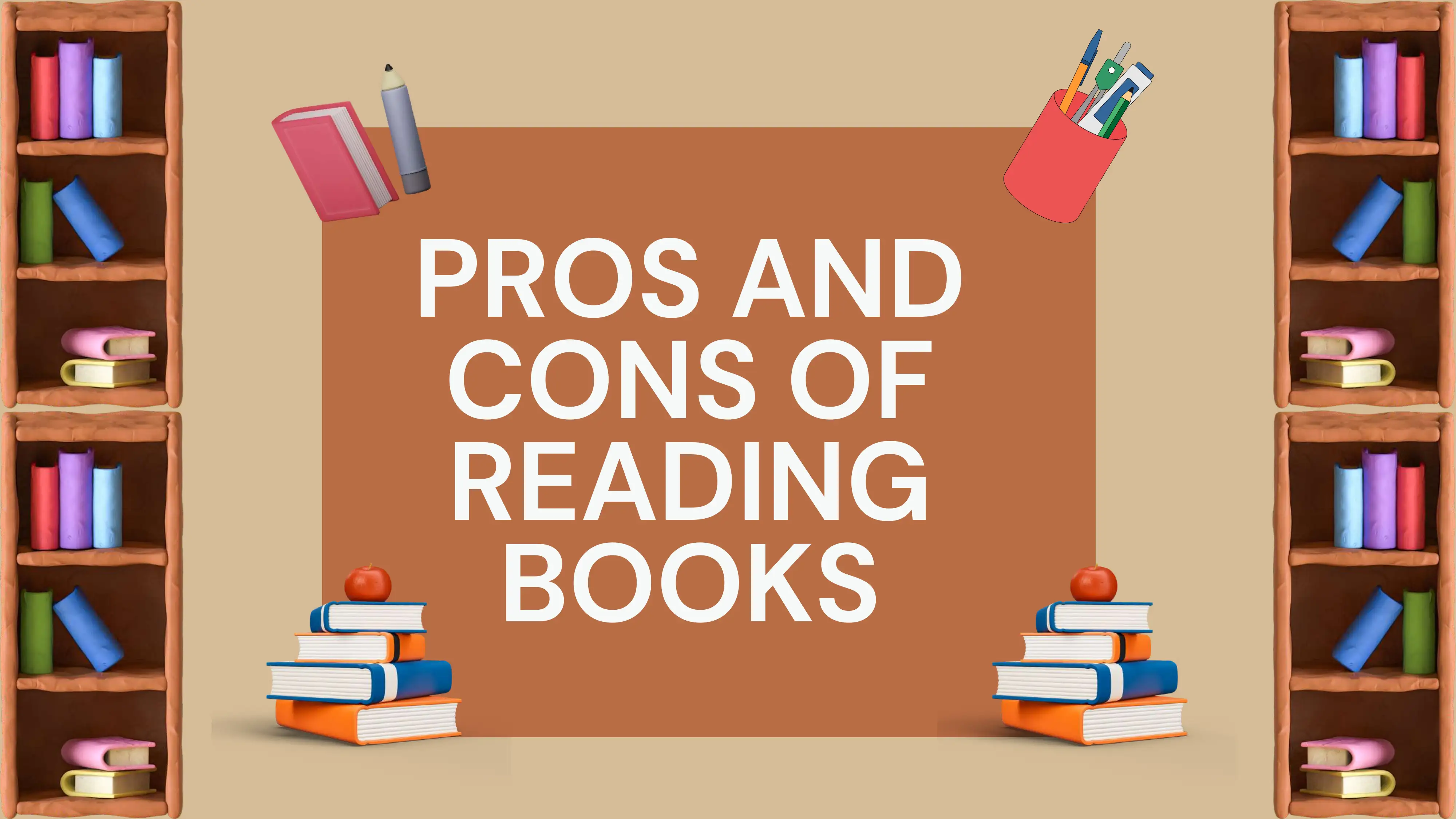 PROS AND CONS OF READING BOOKS