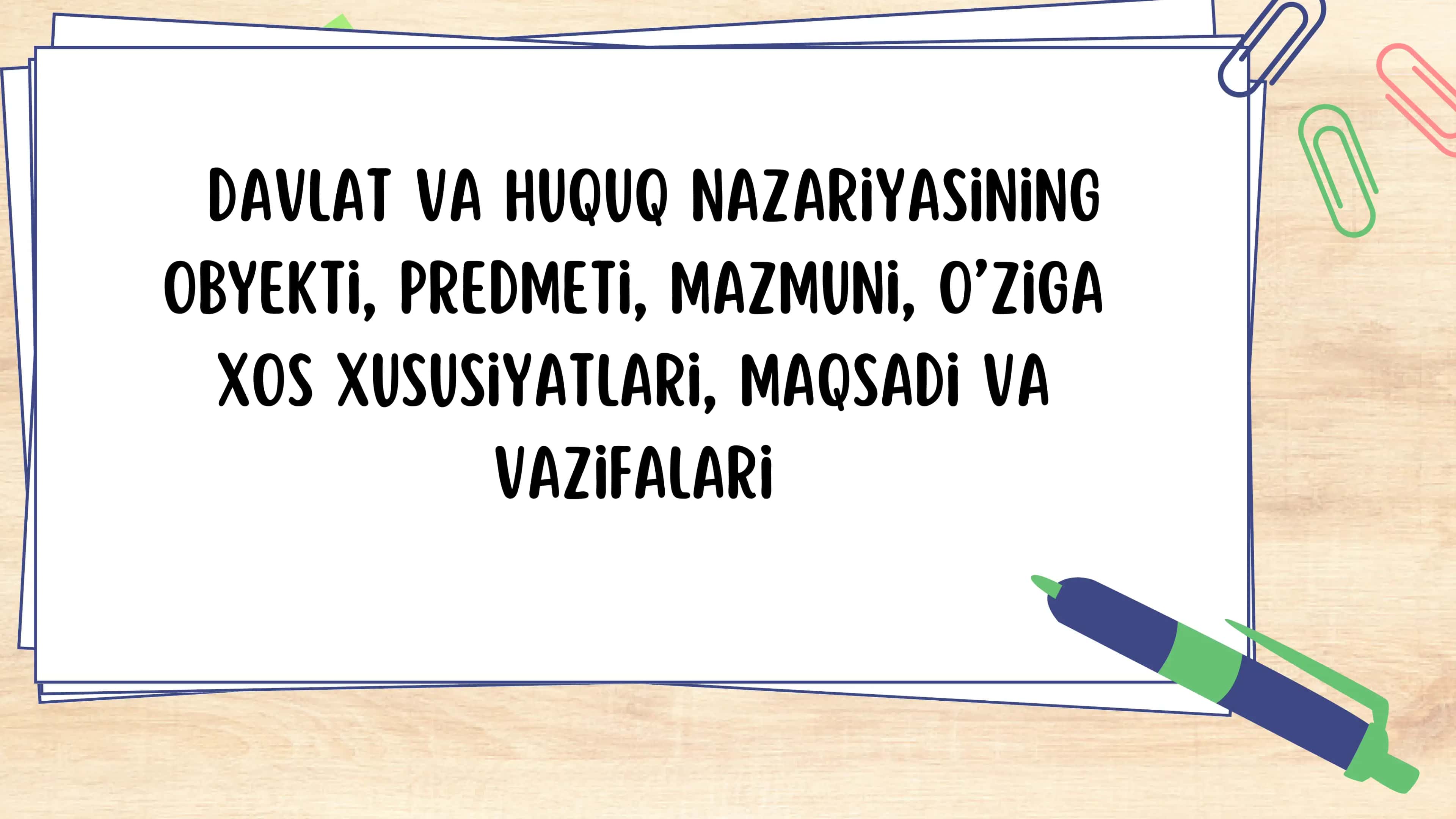 Davlat va huquq nazariyasining obyekti, predmeti, mazmuni, o’ziga xos xususiyatlari, maqsadi va vazifalari